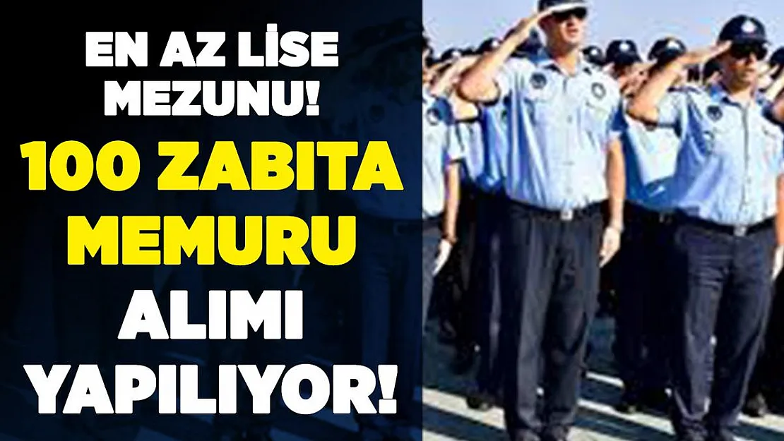 İBB en az lise mezunu 100 zabıta memuru alımı yapıyor!