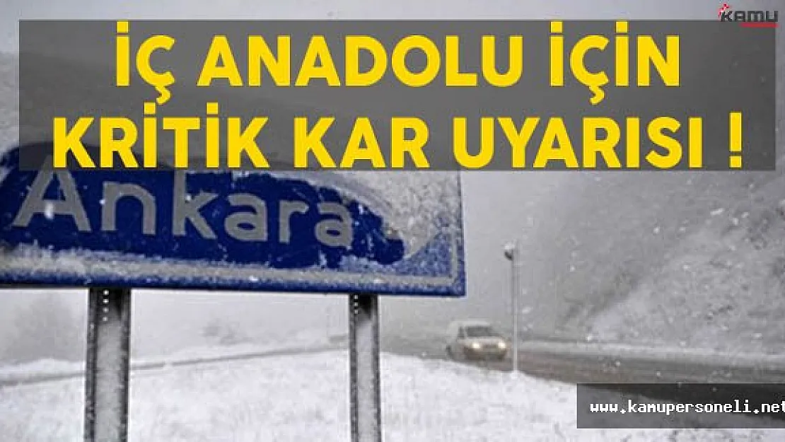 İç Anadolu Bölgesi İçin Kritik Kar Uyarısı