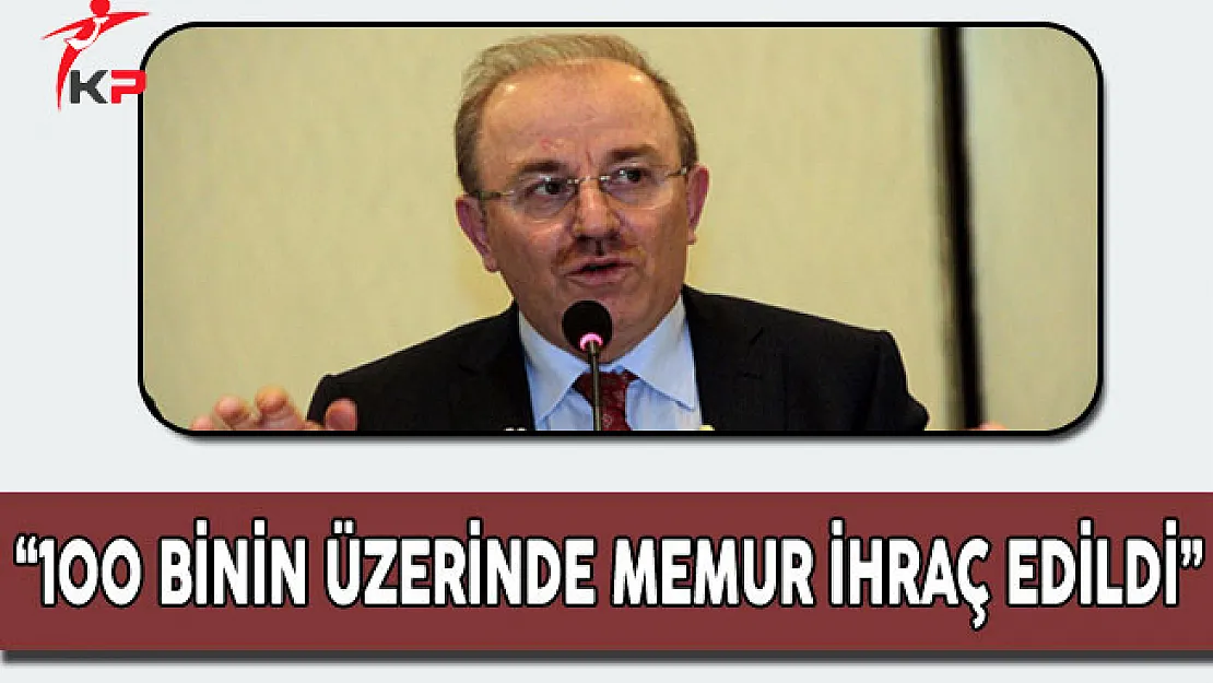 İçişleri Bakan Yardımcısı Öztürk: 100 Binin Üzerinde Memur İhraç Edildi
