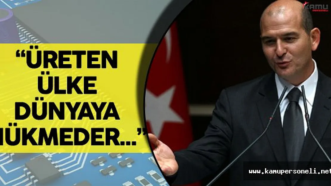 İçişleri Bakanı :&quotBunu Üreten Dünyaya Hükmeder"