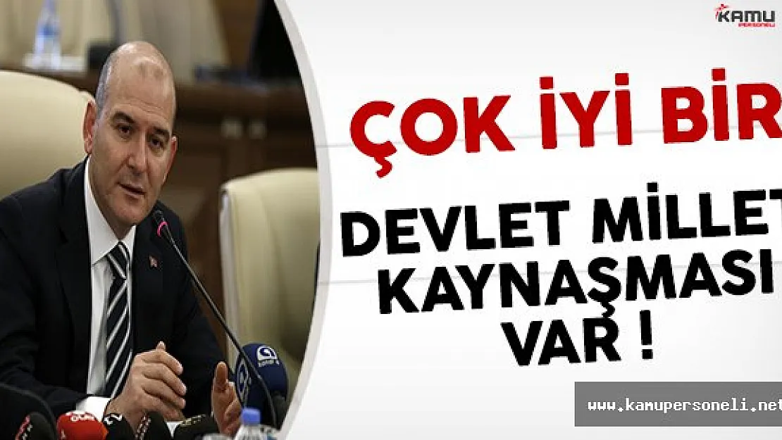 İçişleri Bakanı Soylu: Çok İyi Bir Millet Devlet Kaynaşması Var