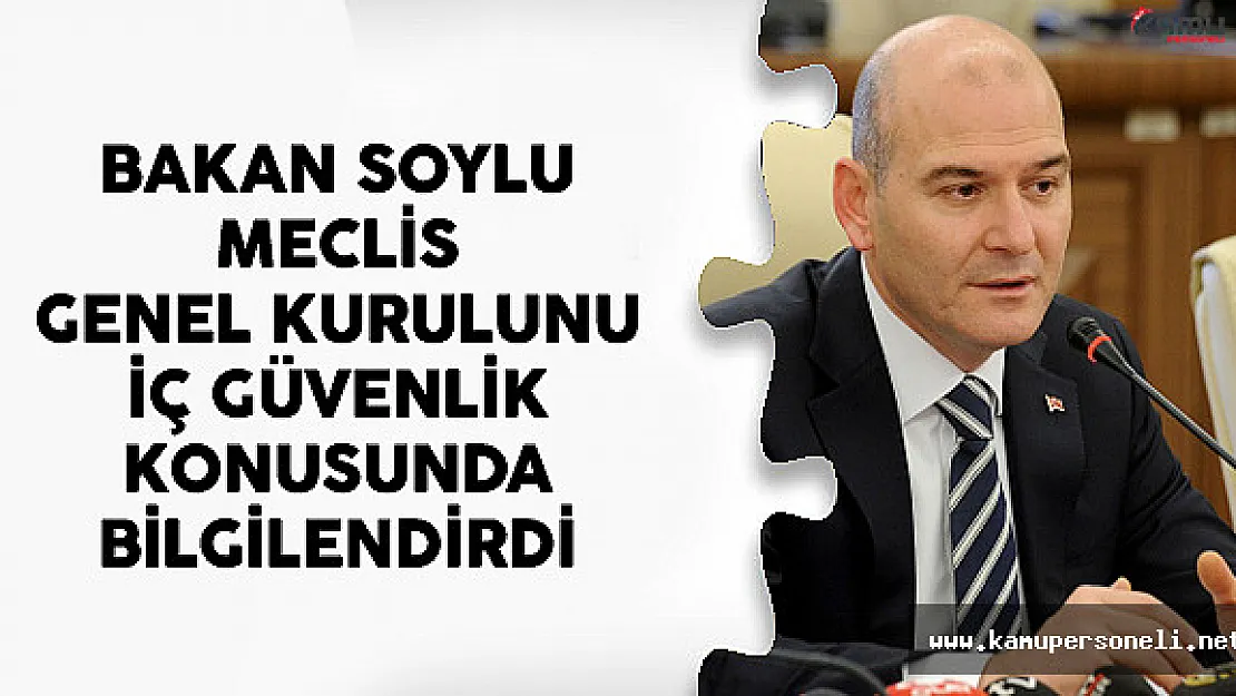 İçişleri Bakanı Soylu Meclis Genel Kurulunu Bilgilendirdi