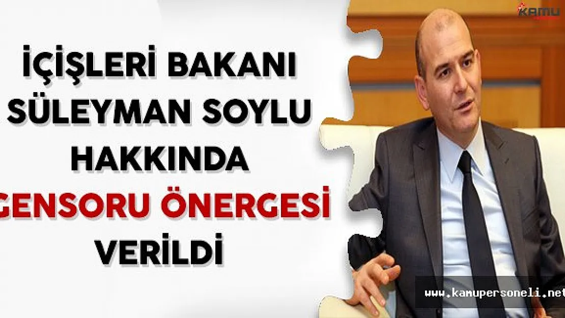 İçişleri Bakanı Süleyman Soylu Hakkında Gensoru Önergesi Verildi