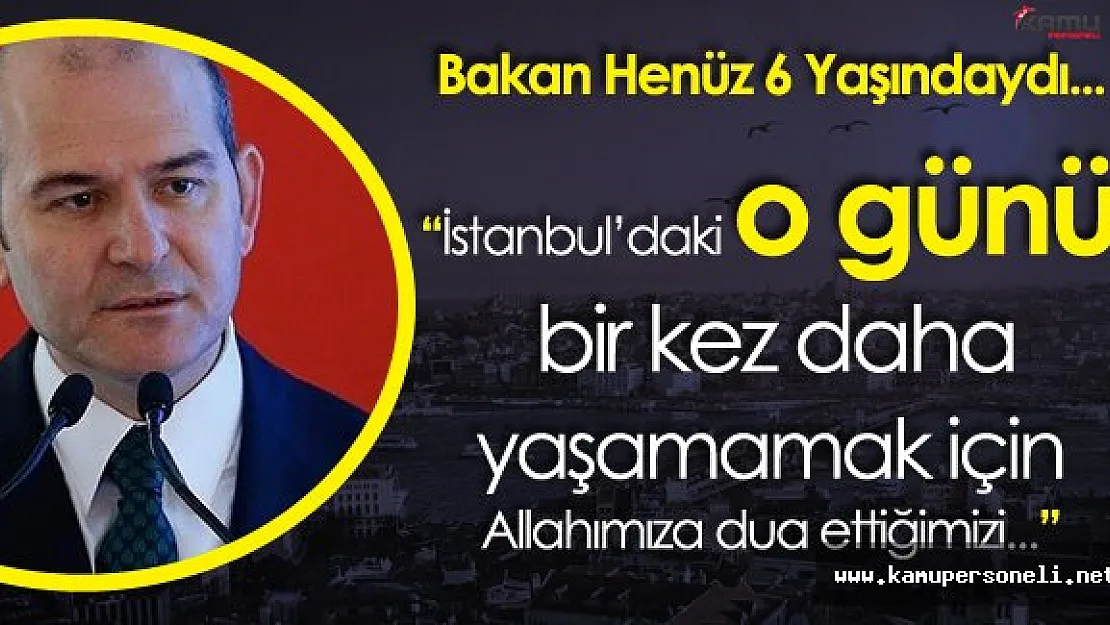 İçişleri Bakanı Süleyman Soylu'nun Acı Hatırası