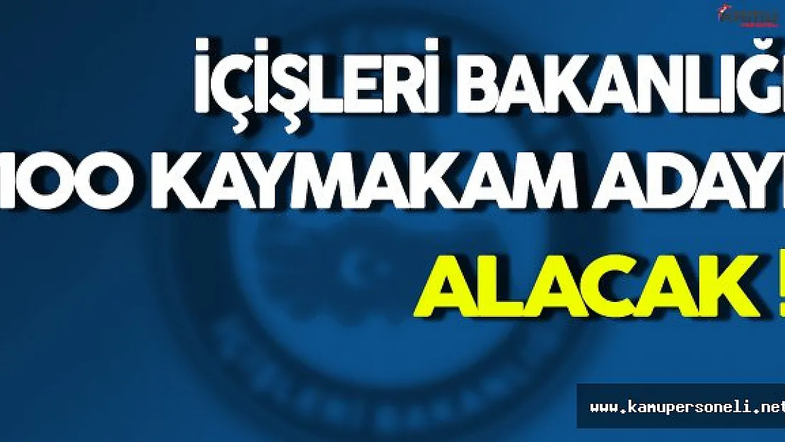 İçişleri Bakanlığı 100 Kaymakam Adayı Alacak