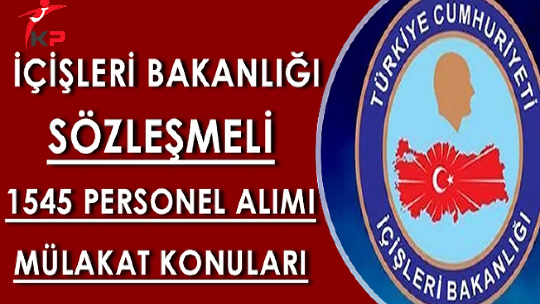 İçişleri Bakanlığı 1545 Memur Alımı Mülakat Konuları