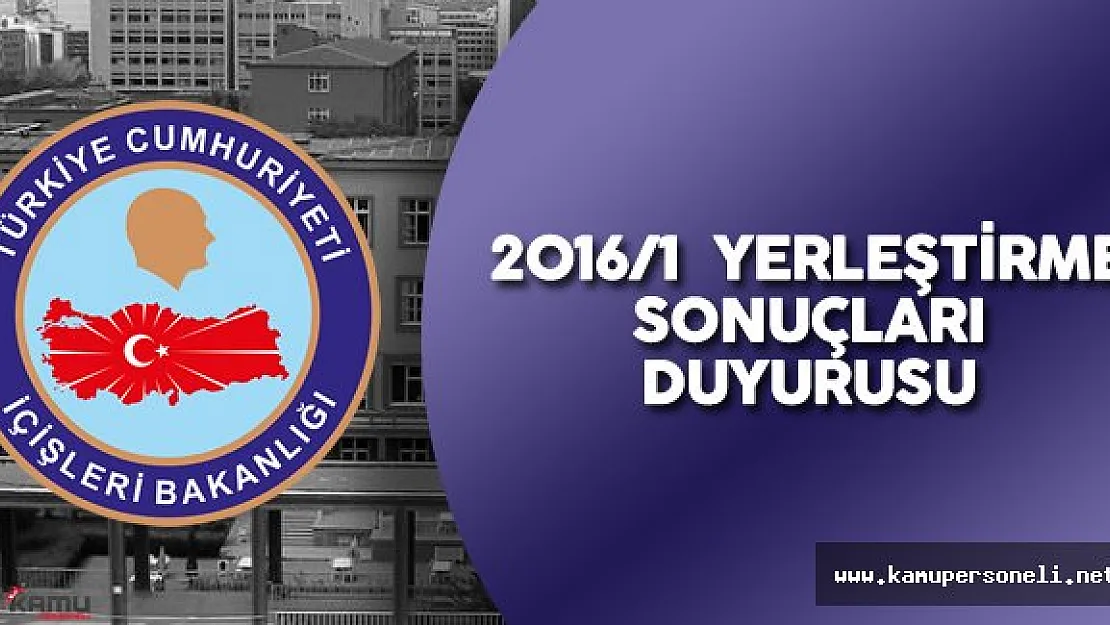İçişleri Bakanlığı 2016/1 KPSS Yerleştirme Sonuçları ile İlgili Önemli Duyuru