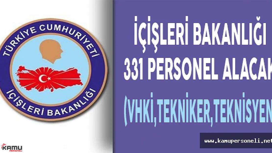 İçişleri Bakanlığı 3 Unvanda 331 Personel Alacak