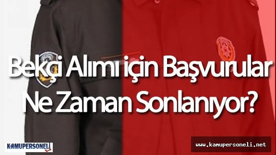 İçişleri Bakanlığı Bekçi Alımı İçin Son Başvuru Tarihleri ( Hangi Şehir Kaç Bekçi Alıyor, Kimler Başvurabilir)