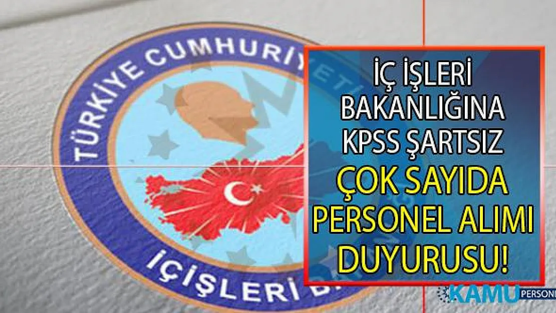 İçişleri Bakanlığı KPSS şartı olmadan 7 Ağustos'a kadar 21 sözleşmeli Personel Alımı Yapıyor!