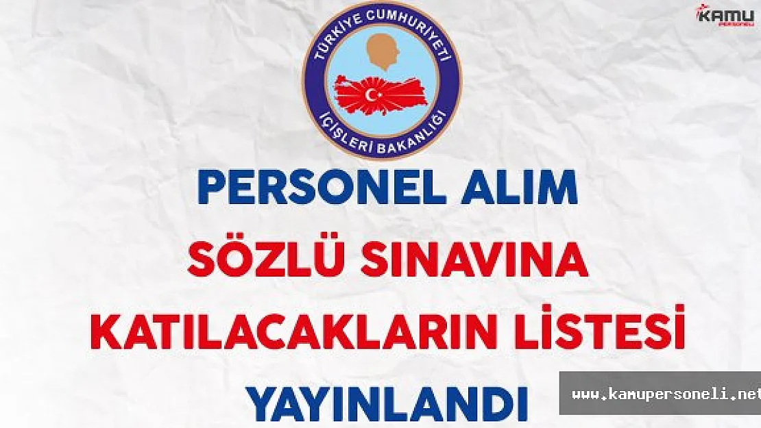 İçişleri Bakanlığı Personel Alım Sınavına Katılacak Adayların Listesi Yayınlandı
