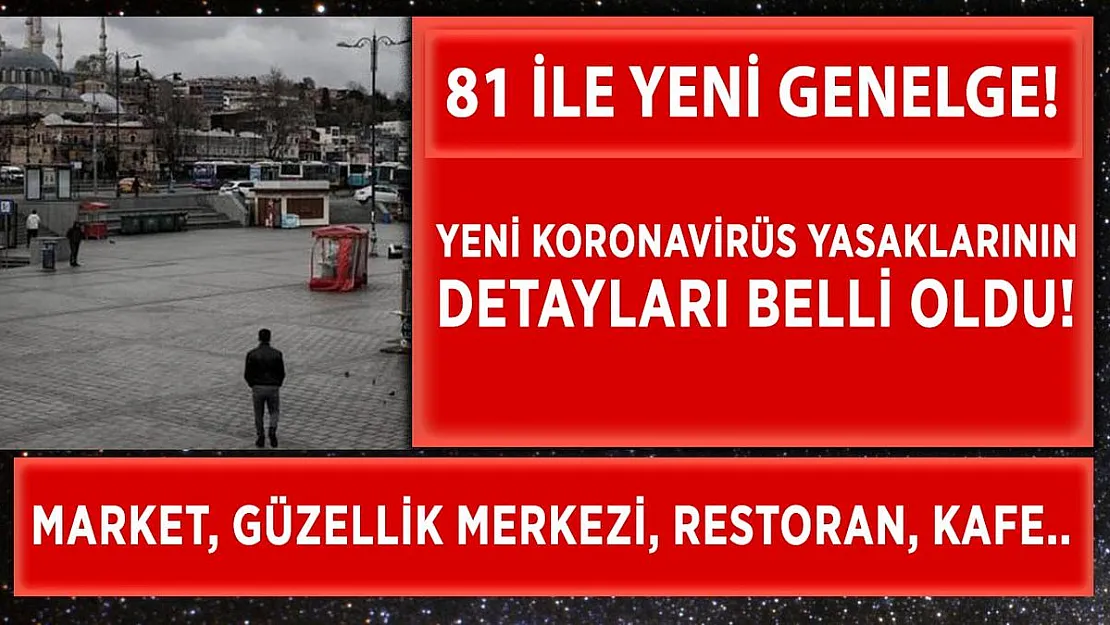 İçişleri Bakanlığı'ndan 81 ile genelge! Restoran, kafe, güzellik merkezleri, seyahat yasağı ve marketler..