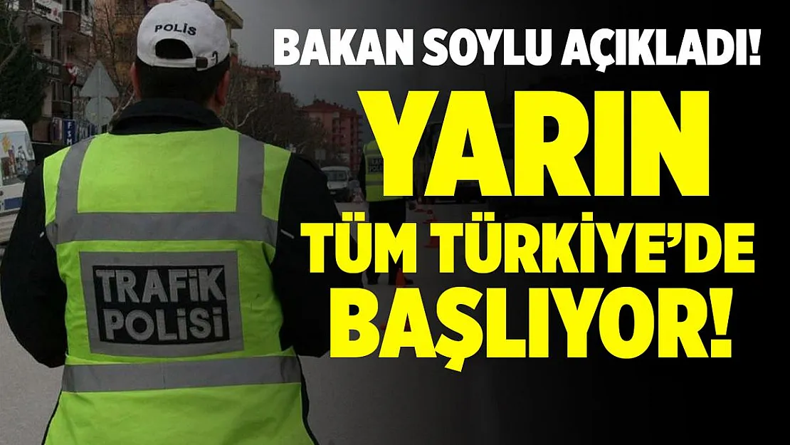 İçişleri Bakanlığı'ndan genelge! Yarın başlıyor!