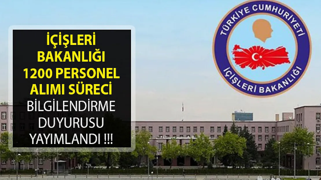 İçişleri Bakanlığından Son Dakika Duyurusu- 1200 Personel Alım Süreci Bilgilendirmesi