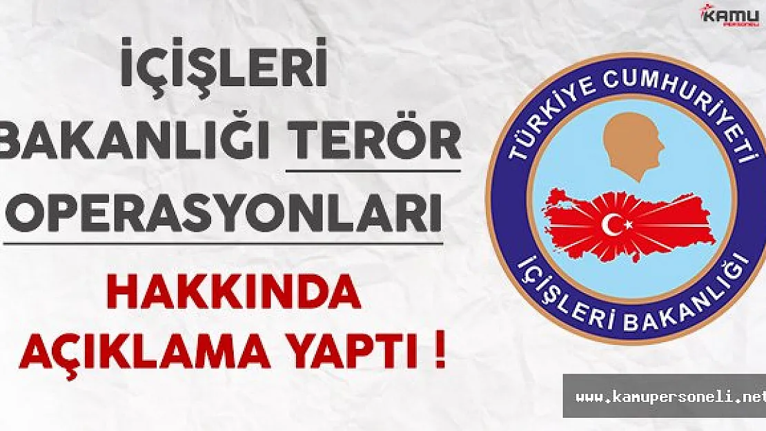 İçişleri Bakanlığından Terör Operasyonları Hakkında Açıklama ( 924 Kişi Gözaltına Alındı )