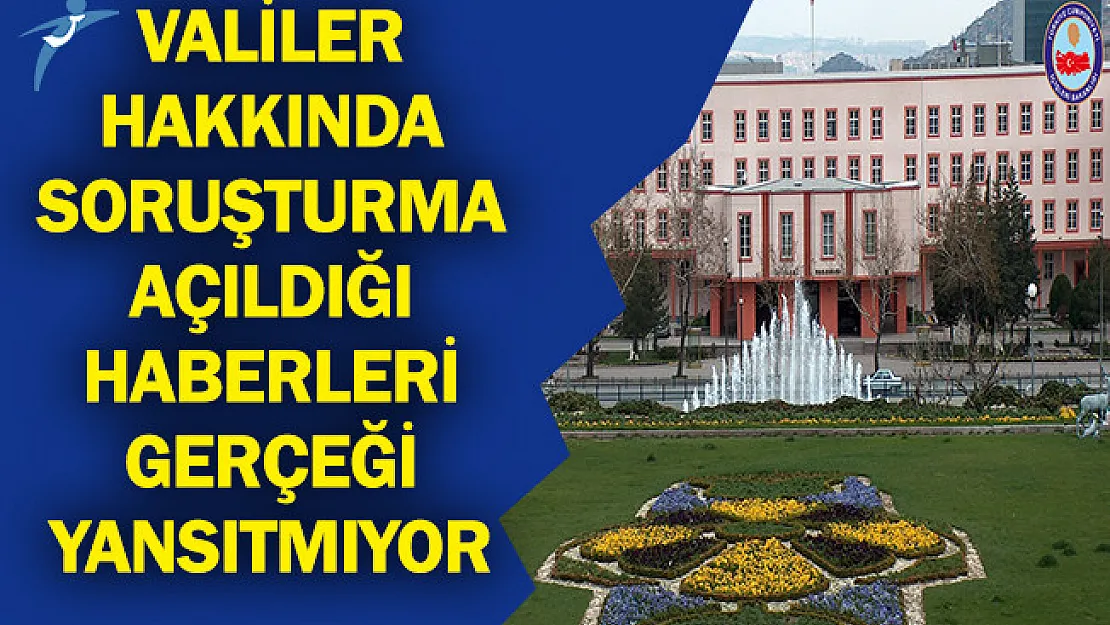 İçişleri Bakanlığından Valiler Hakkında Soruşturma Açıldığı Haberleri Hakkında Önemli Açıklama