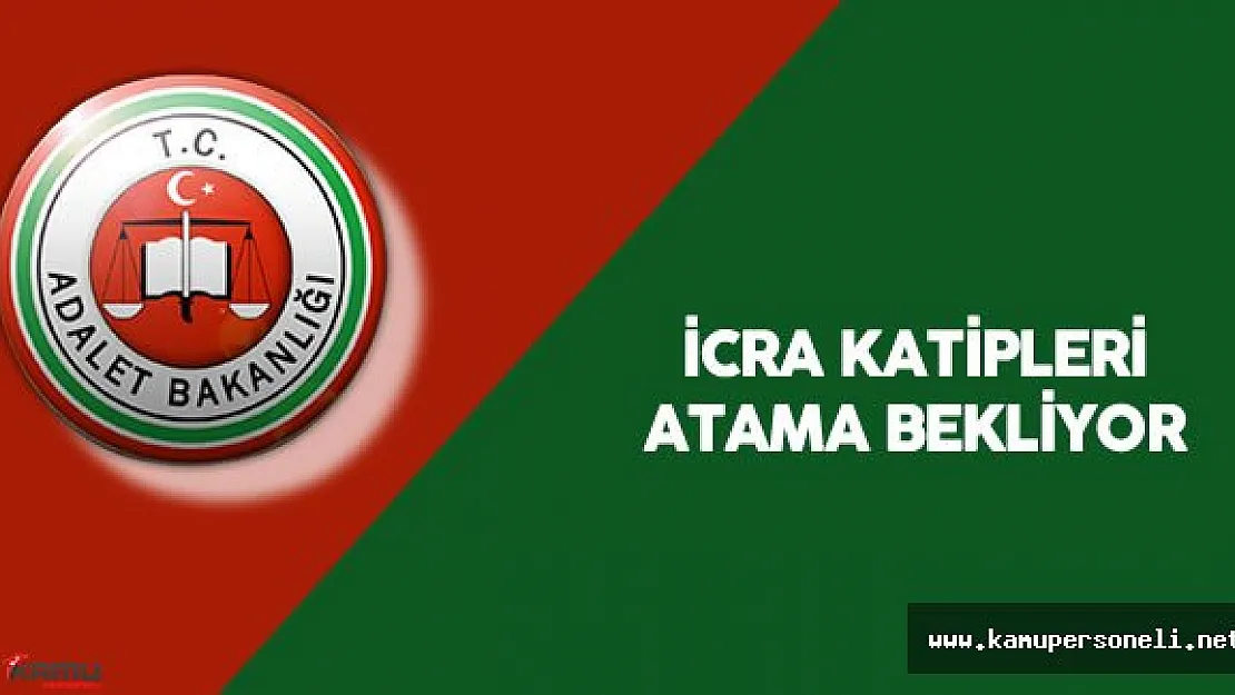 İcra Katipleri Atama için Haber Bekliyor