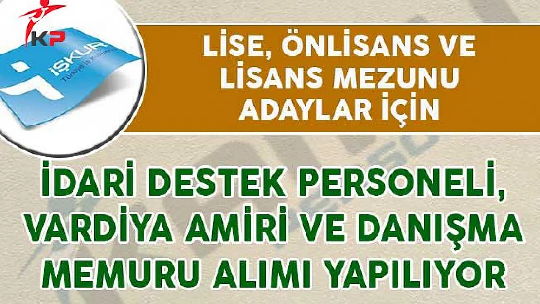 İdari Destek Personeli, Vardiya Amiri ve Danışma Memuru Alım İlanları
