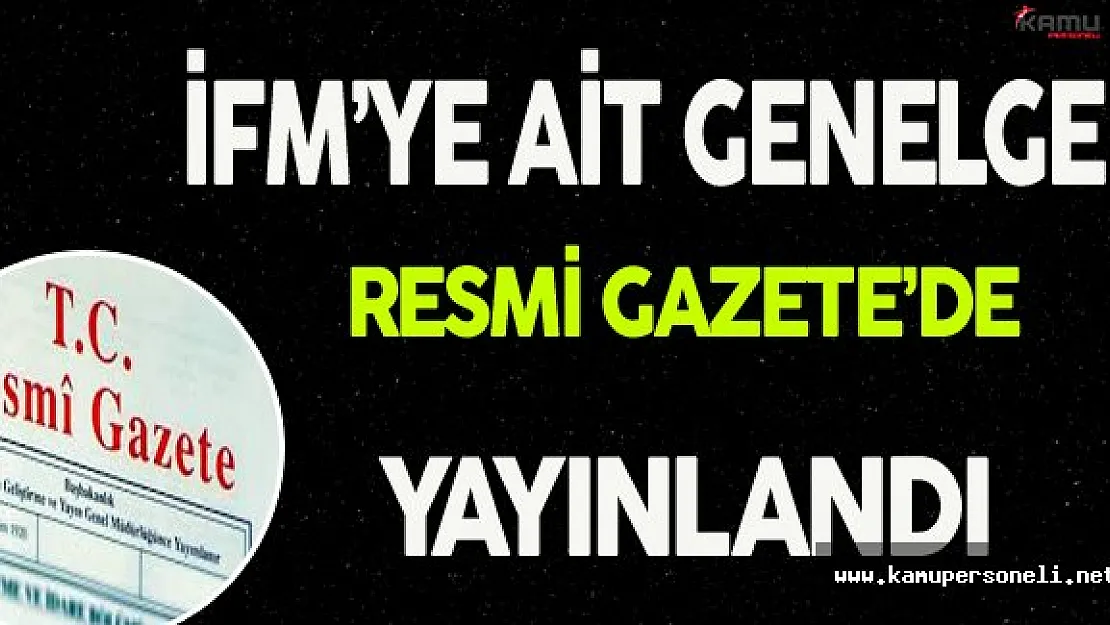 İFM'ye İlişkin Genelge Resmi Gazete'de Yayınlandı