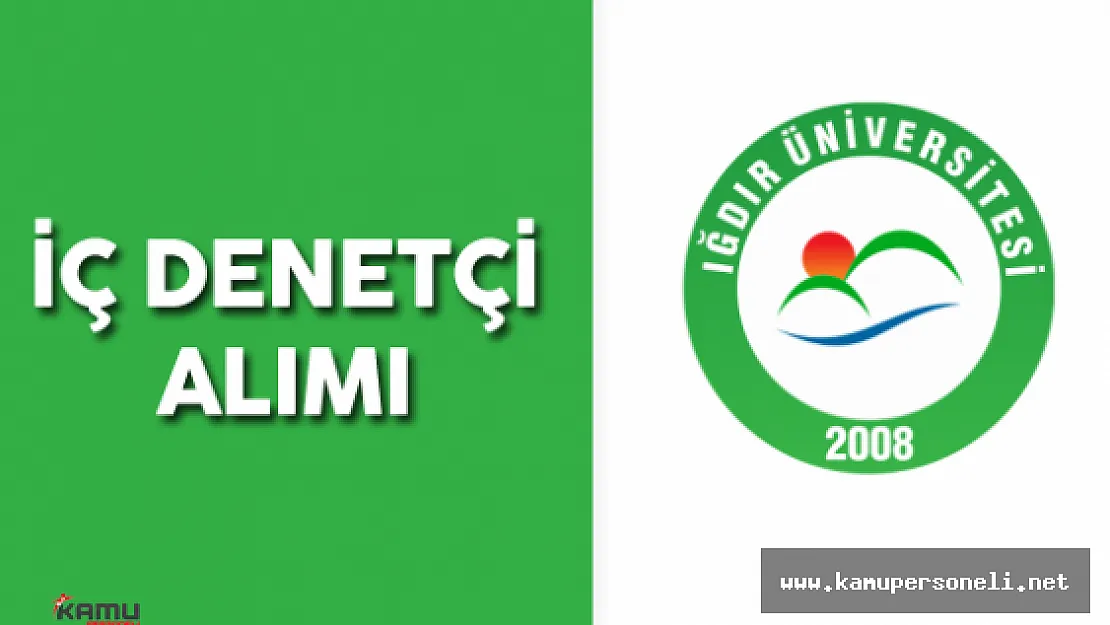 Iğdır Üniversitesi İç Denetçi Alımı Yapacak