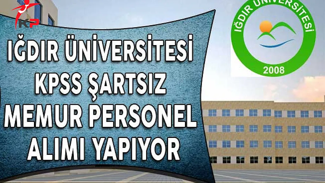 Iğdır Üniversitesi Memur Personel Alım İlanı