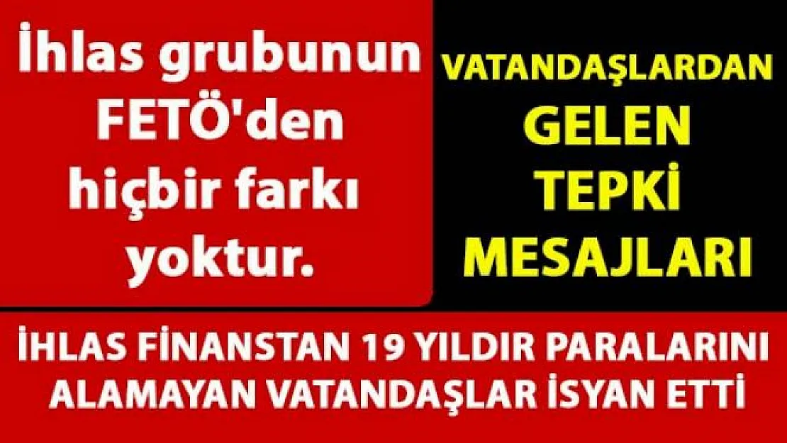 İhlas Finans'a kaptırdıkları paraları alamayan on binlerce vatandaş isyan etti