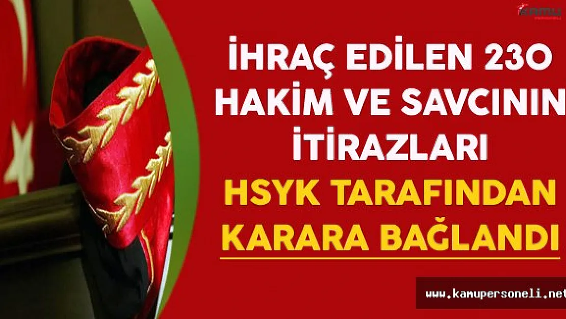 İhraç Edilen 230 Hakim ve Savcının İtirazı HSYK Tarafından Karara Bağlandı