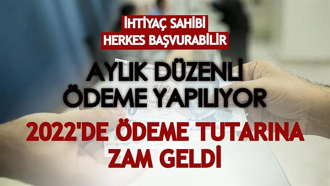İhtiyaç sahibi herkes başvurabilir! Aylık düzenli ödeme yapılıyor, 2022'de ödeme tutarına zam geldi
