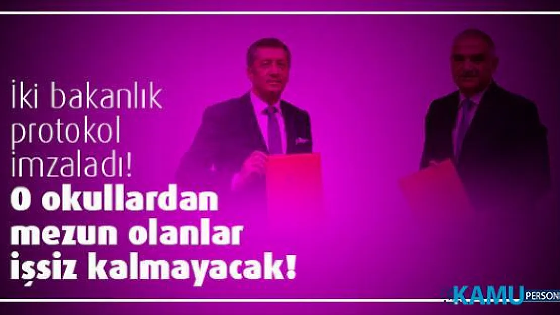 İki bakanlık protokol imzaladı! O okullardan mezun olanlar işsiz kalmayacak!