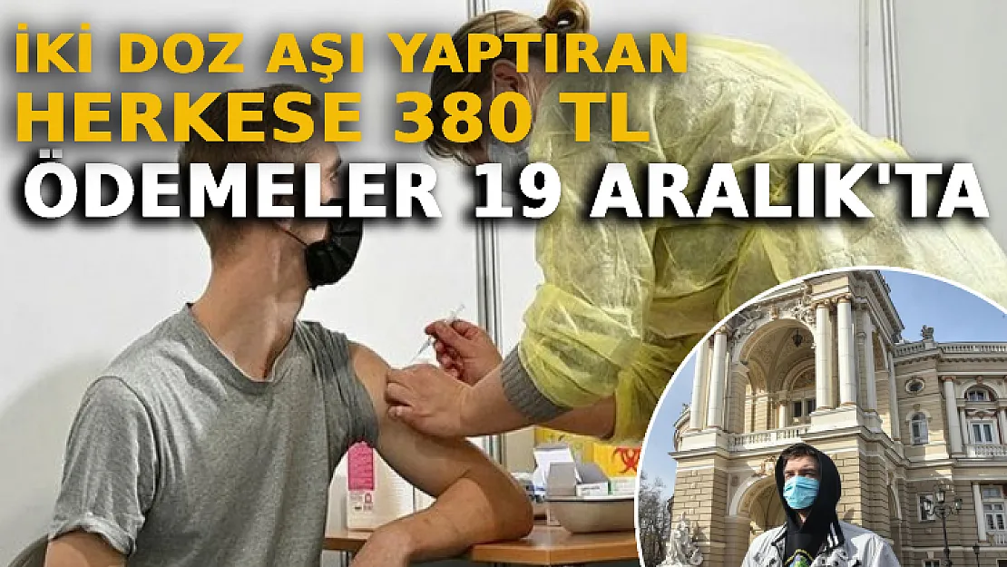 İki Doz Aşı Yaptıran Herkese 380 TL! 19 Aralık'tan İtibaren Ödemeler Başlıyor