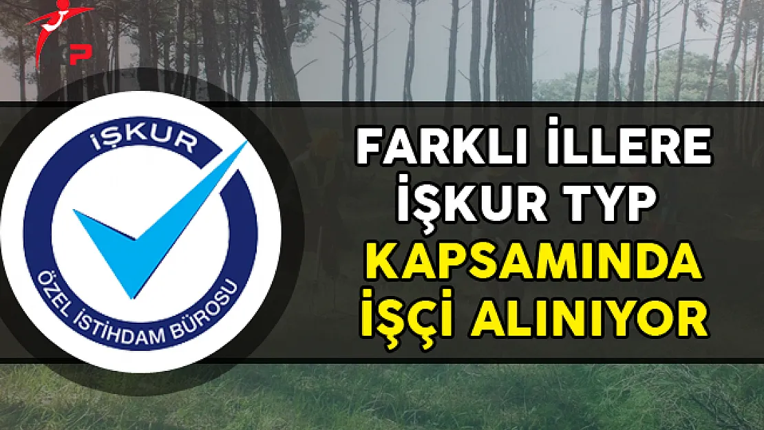 İki Farklı İle TYP Kapsamında İşçi Alımı Yapılıyor