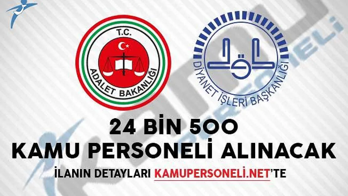 İki Kamu Kurumu (Diyanet, Adalet Bakanlığı) 24 Bin 500 Personel Alacak!