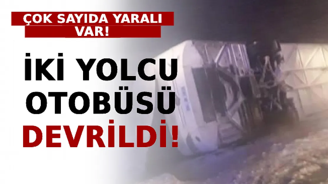 İki Yolcu Otobüsü Devrildi: Çok Sayıda Yaralı Var!