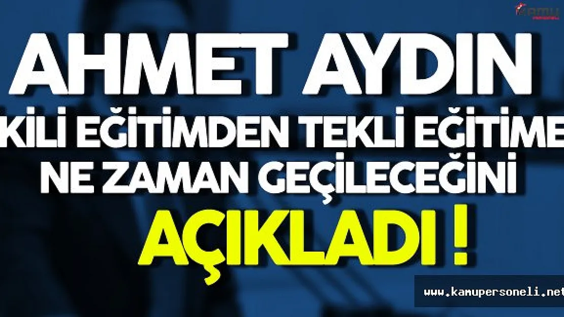 İkili Eğitimden Tekli Eğitime Ne Zaman Geçilecek ?