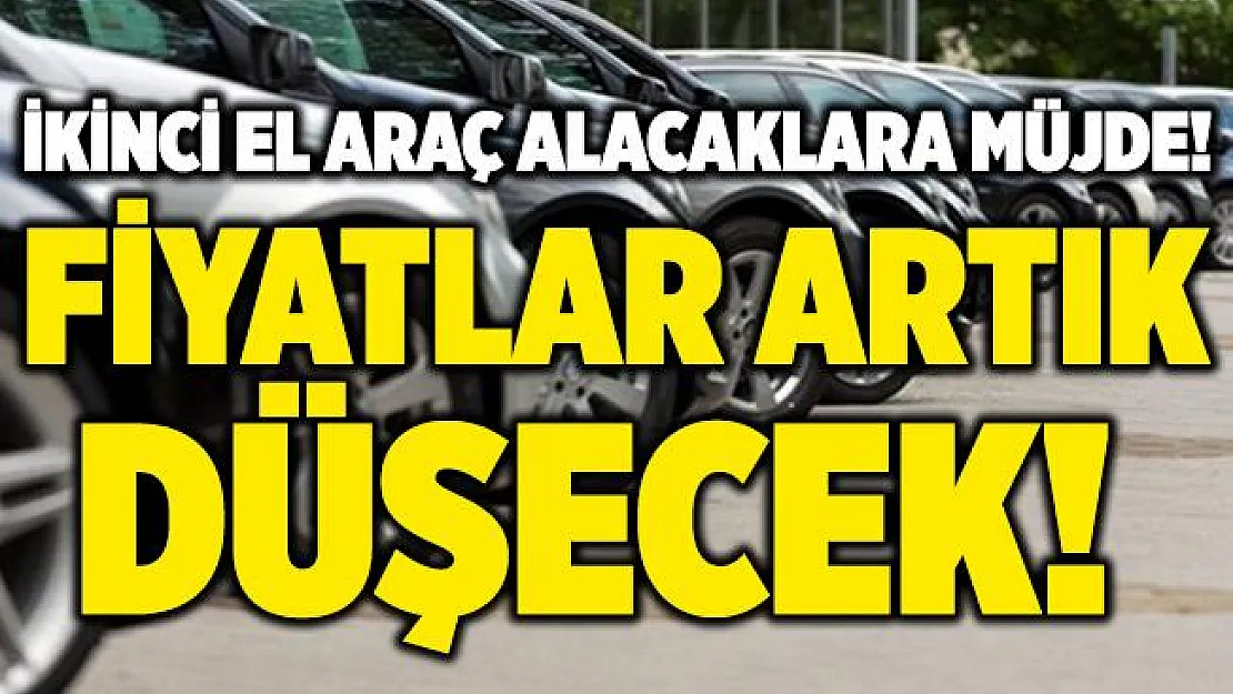 İkinci el araç alacaklara müjde! Fiyatlar artık düşecek!