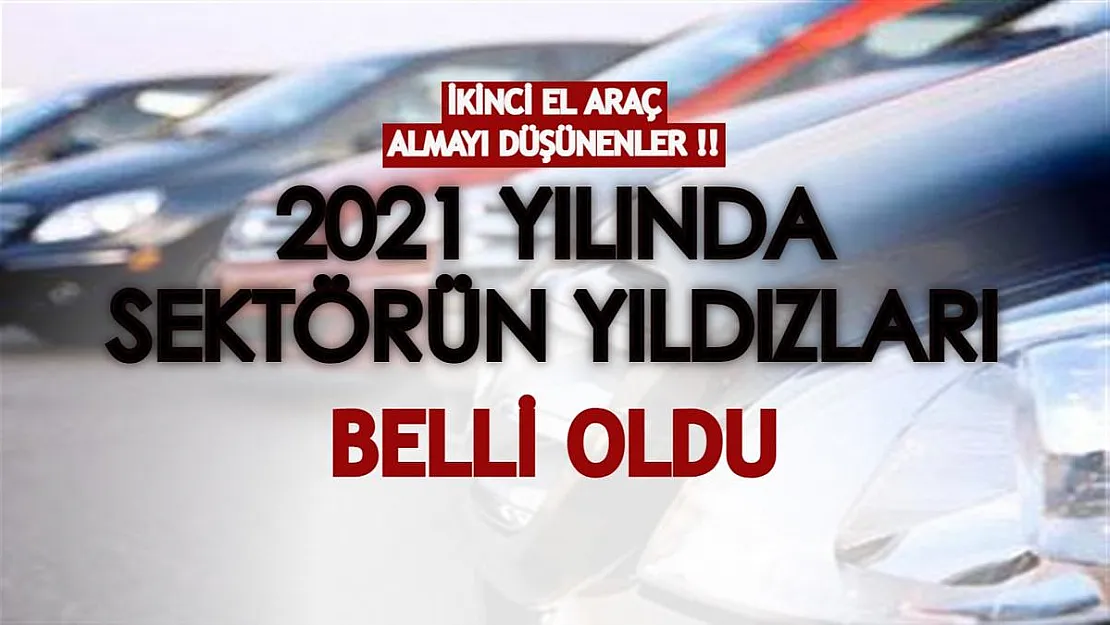 İkinci el araç almayı düşünenler: Sektörün yıldızları belli oldu!