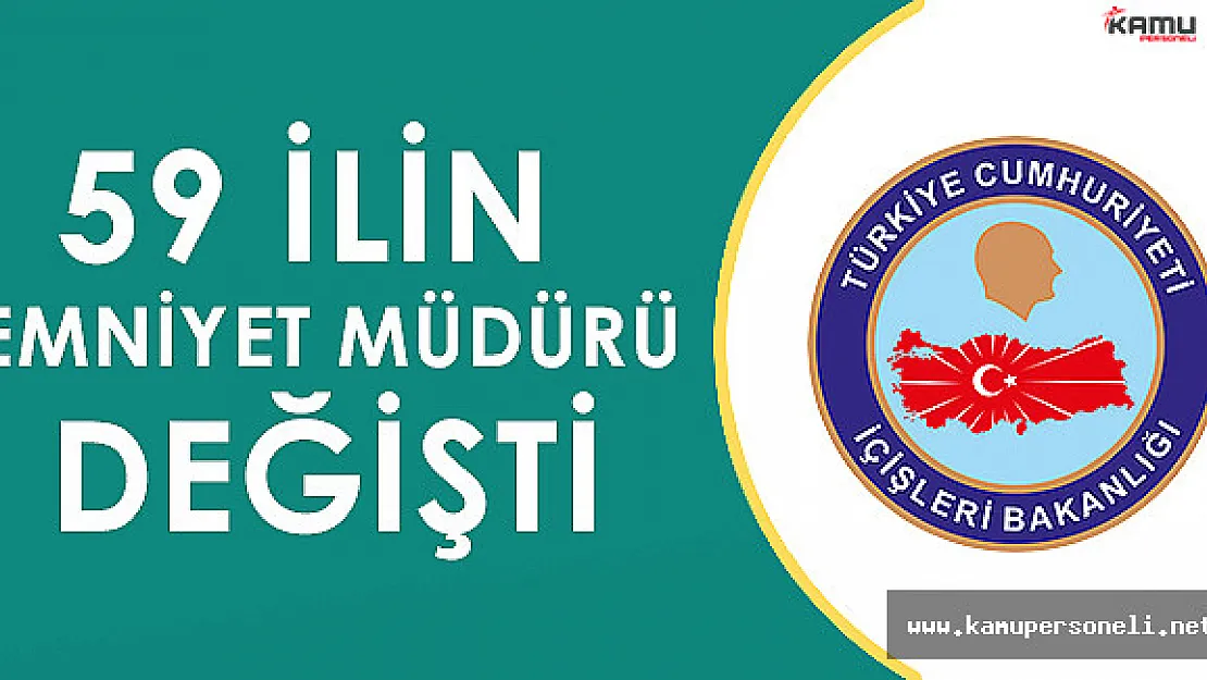 İl Emniyet Müdürleri Kararnamesi Kapsamında Gerçekleştirilen Tüm Atamalar