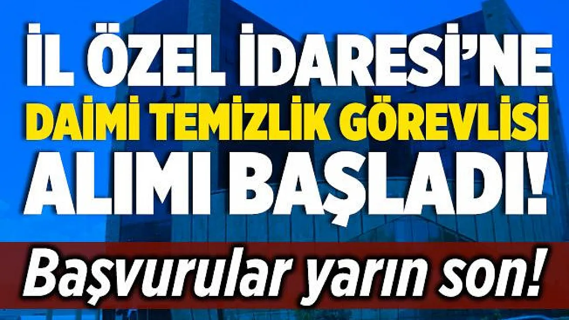 İl Özel İdaresi'ne daimi personel alımı başladı! Başvurular yarın sona eriyor!