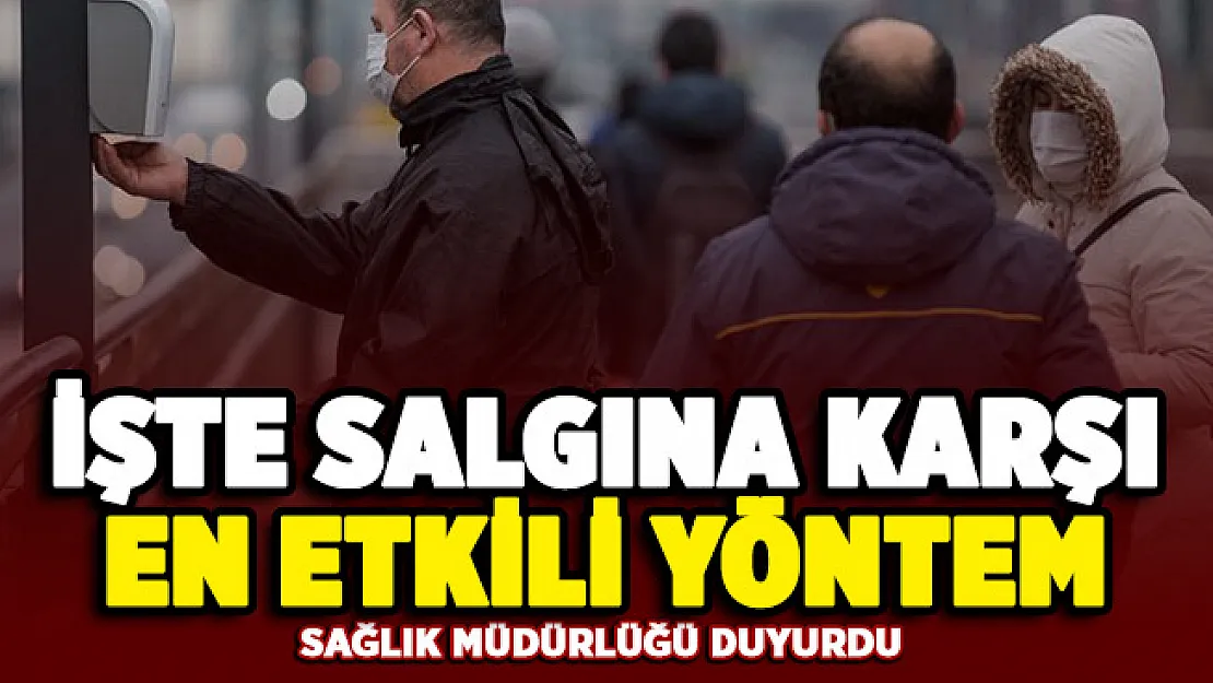 İl Sağlık Müdürü duyurdu: Salgına karşı en etkili mücadele yöntemi
