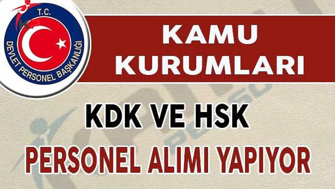 İlanlar DPB'de Yayımlandı ! HSK ve KDK Personel Alımı Yapıyor