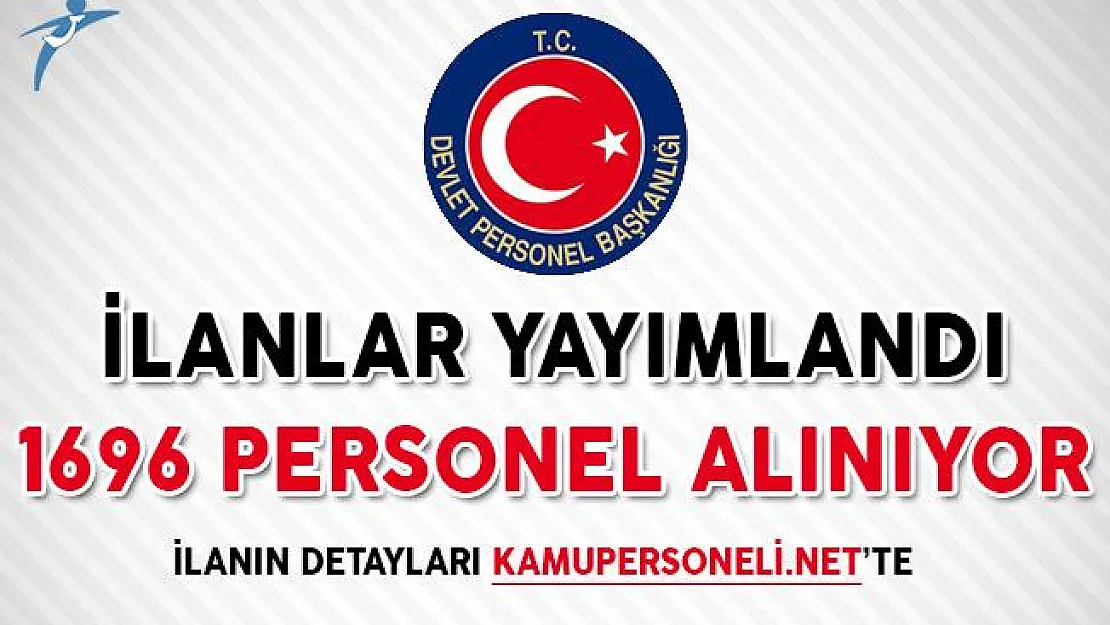 İlanlar Yayımlandı: 1696 Personel Alımı Yapılıyor