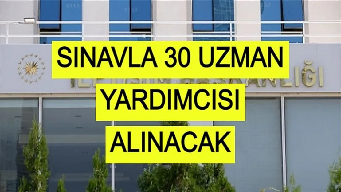 İletişim Başkanlığı memur alımı yapıyor! Uzman yardımcıları alınacak