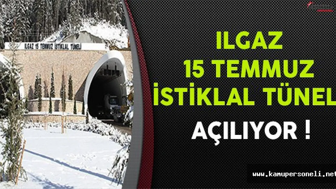 Ilgaz 15 Temmuz İstiklal Tüneli Açılıyor !
