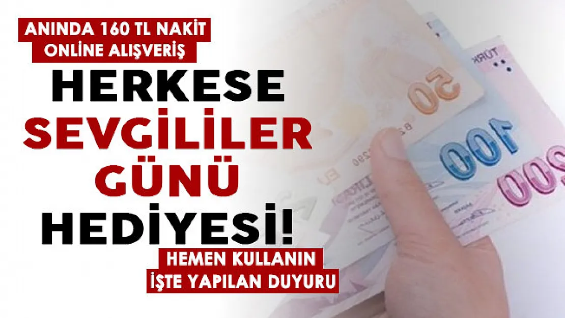 İlk kez oluyor: Herkes sevgililer günü hediyesi alsın diye Trendyol, N11, Gittigidiyor ve Hepsiburada için 160 TL nakit veriliyor