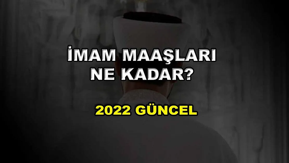 İmam Maaşları Ne Kadar? 2022 Güncel