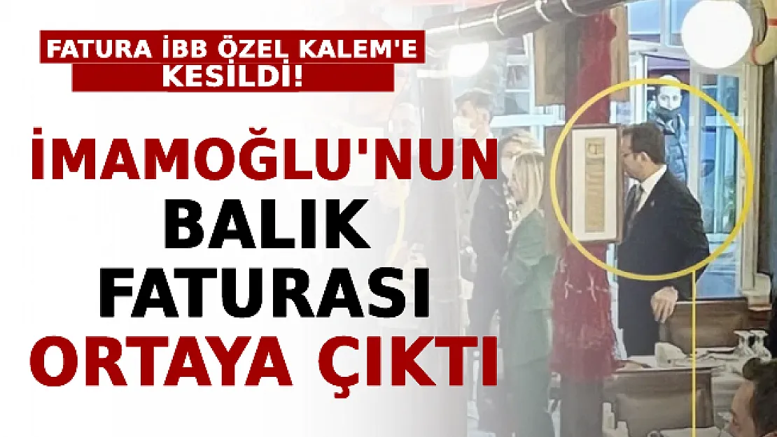 İmamoğlu'nun Balık Faturası Ortaya Çıktı! Fatura İBB Özel Kalem'e Kesildi
