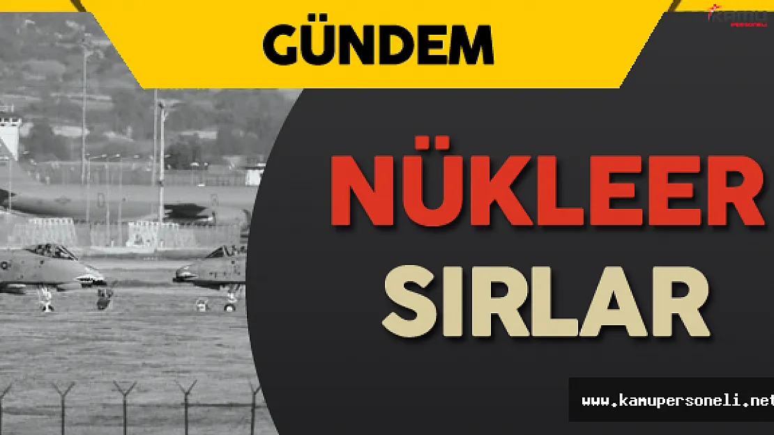 İncirlik Üssü'nün Sırları !  İncirlik'teki Nükleer Bombalar Ne Kadar Etkili?