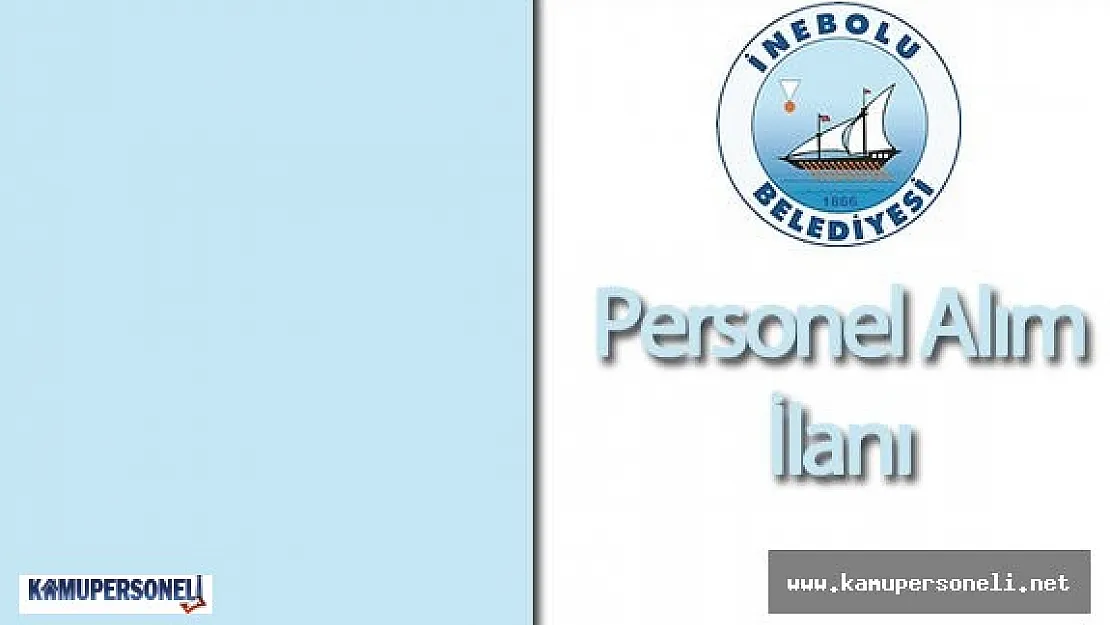 İnebolu Belediyesi 4 Farklı Pozisyonda Daimi Personel Alımı Yapacak