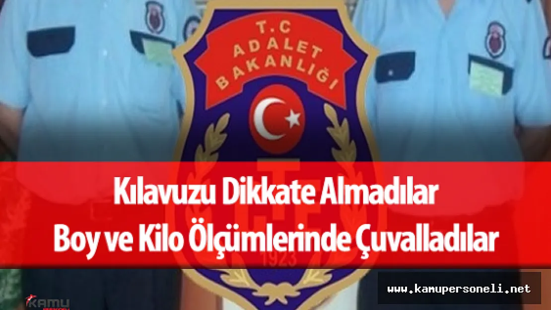 İnfaz Koruma Memuru Alımı için Boy Kilo Şartını Dikkate Almayan Adaylar Elendi