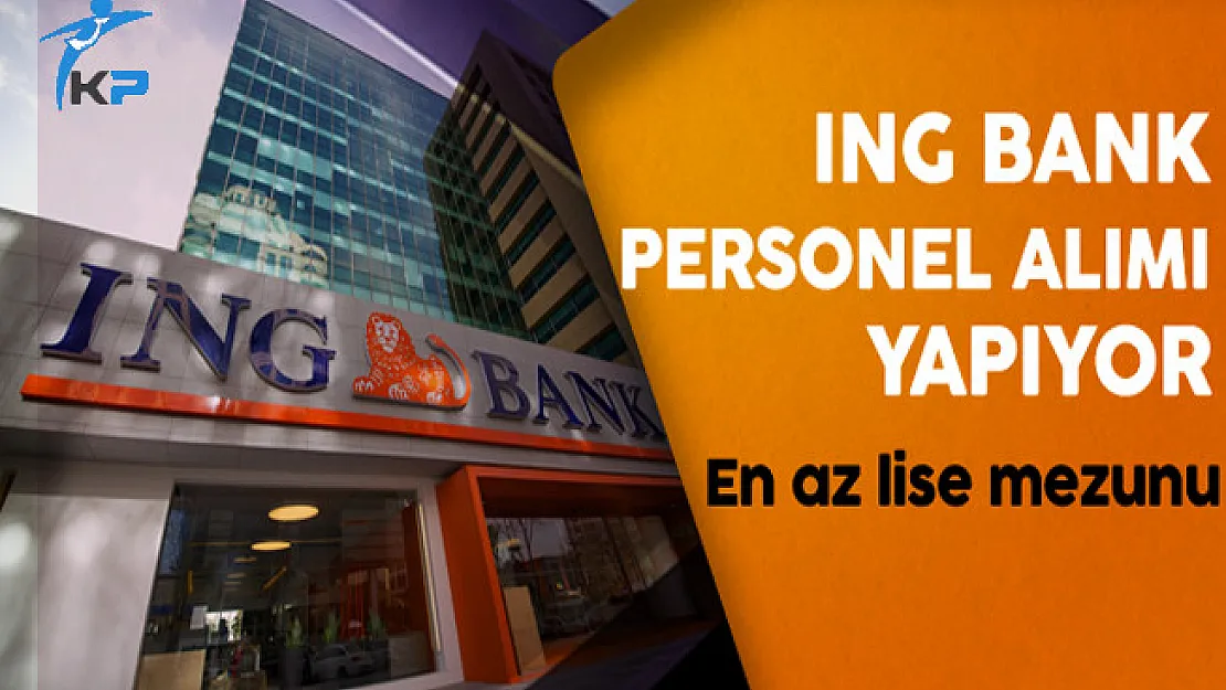 ING Bank Personel Alım İlanı (Yeni İlan)
